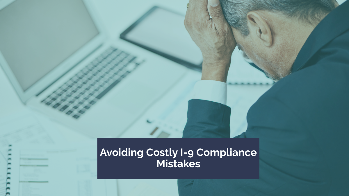 The Growing Risk of I-9 Compliance Mistakes